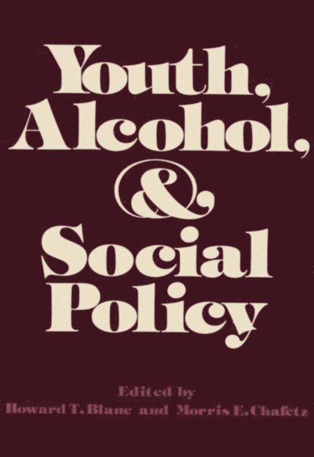 Morris E. Chafetz, Howard T. Blane - Youth, Alcohol, and Social Policy, E-bok