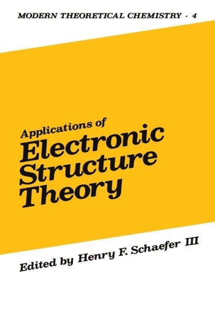 Henry Schaefer - Applications of Electronic Structure Theory, E-bok