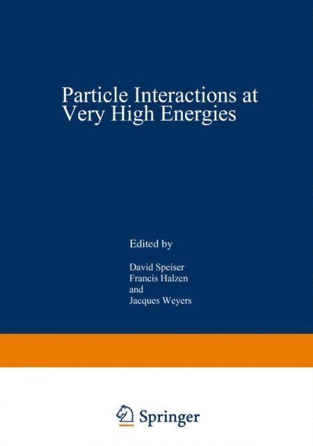 Jacques Weyers, Francis Halzen, David Speiser - Particle Interactions at Very High Energies, E-bok