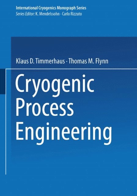 Thomas M. Flynn, Klaus D. Timmerhaus - Cryogenic Process Engineering, E-bok