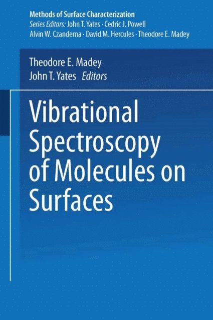 John T. Yates Jr., Theodore E. Madey - Vibrational Spectroscopy of Molecules on Surfaces, E-bok