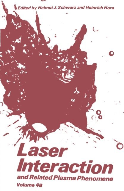 Heinrich Hora, Helmut J. Schwarz - Laser Interaction and Related Plasma Phenomena, E-bok