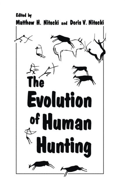 Doris V. Nitecki, Matthew H. Nitecki - Evolution of Human Hunting, E-bok
