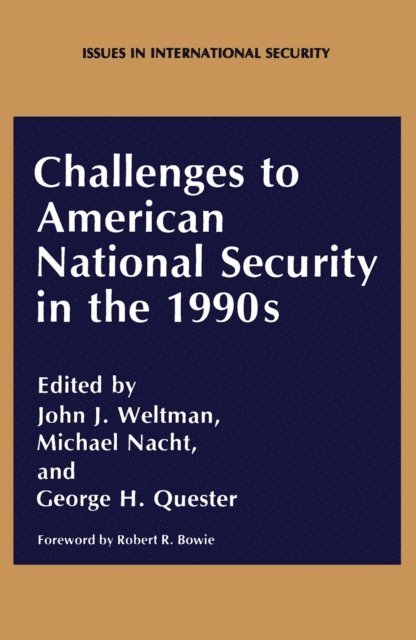 J.J. Weltman, G.H. Quester, A. Nichols, M. Nacht - Challenges to American National Security in the 1990s, E-bok