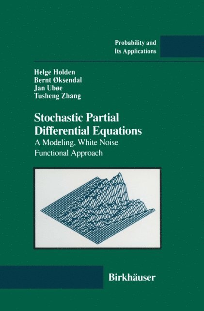 Tusheng Zhang, Jan Uboe, Bernt Oksendal, Helge Holden - Stochastic Partial Differential Equations, E-bok