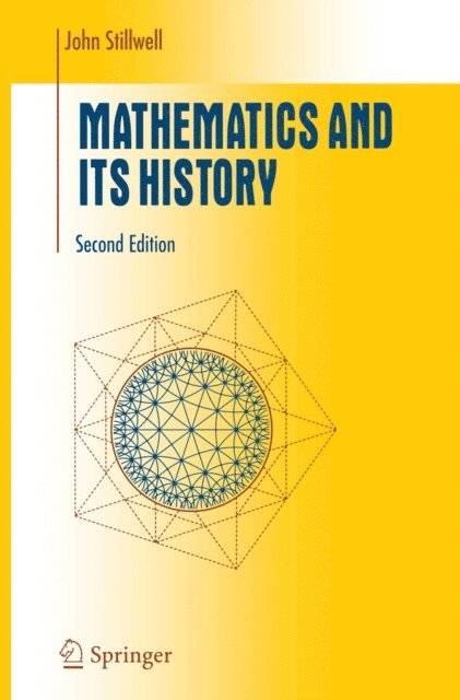 John Stillwell - Mathematics and Its History, E-bok