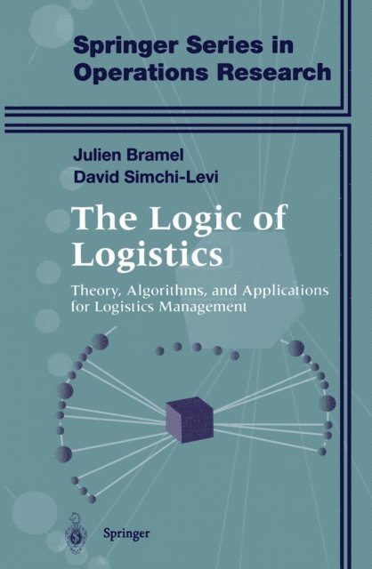 Julien Bramel, Xin Chen, David Simchi-Levi - Logic of Logistics, E-bok