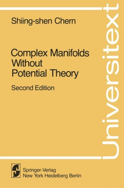 Shiing-shen Chern - Complex Manifolds without Potential Theory, E-bok