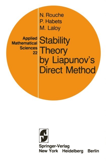 M. Laloy, P. Habets, Nicolas Rouche - Stability Theory by Liapunov's Direct Method, E-bok
