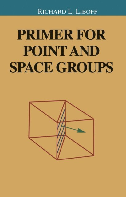 Richard Liboff - Primer for Point and Space Groups, E-bok