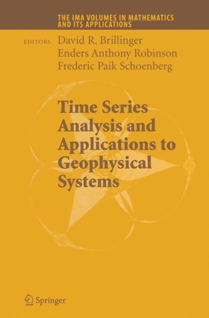 Frederic Paik Schoenberg, Enders Anthony Robinson, David Brillinger - Time Series Analysis and Applications to Geophysical Systems, E-bok
