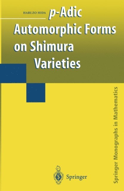 Haruzo Hida - p-Adic Automorphic Forms on Shimura Varieties, E-bok