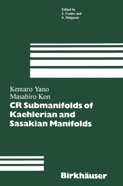 Masahiro Kon, Kentaro Yano - CR Submanifolds of Kaehlerian and Sasakian Manifolds, E-bok