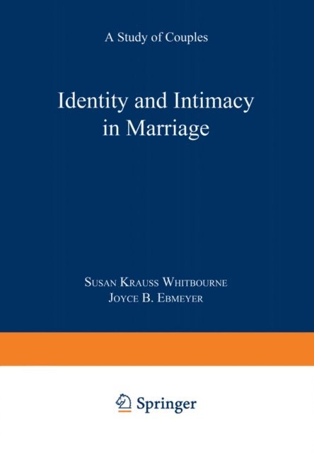 Joyce B. Ebmeyer, Susan Krauss Whitbourne - Identity and Intimacy in Marriage, E-bok