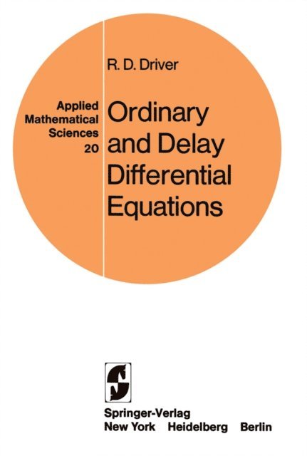 R. D. Driver - Ordinary and Delay Differential Equations, E-bok