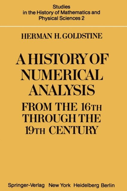 H. H. Goldstine - History of Numerical Analysis from the 16th through the 19th Century, E-bok