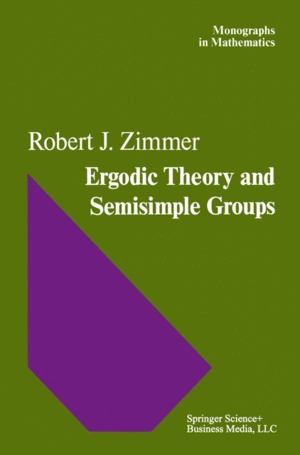 R.J. Zimmer - Ergodic Theory and Semisimple Groups, E-bok