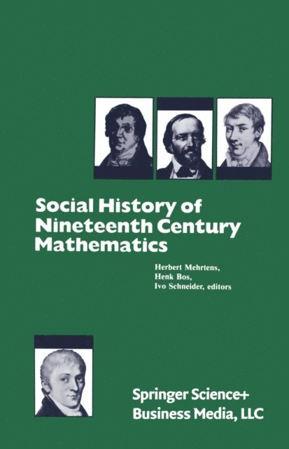 Ivo Schneider, Hendrik (Short form: Henk) Hendriks, Mehrtens - Social History of Nineteenth Century Mathematics, E-bok
