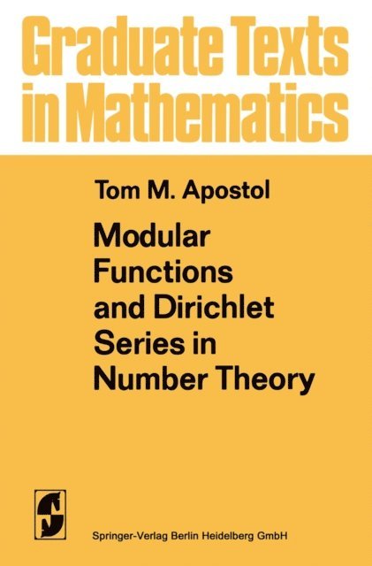 Tom M. Apostol - Modular Functions and Dirichlet Series in Number Theory, E-bok