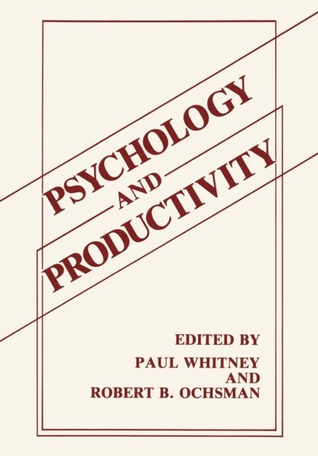 Robert B. Ochsman, Paul Whitney - Psychology and Productivity, E-bok
