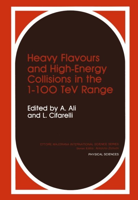 L. Cifarelli, A. Ali - Heavy Flavours and High-Energy Collisions in the 1-100 TeV Range, E-bok