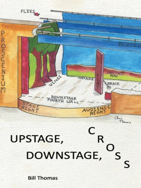 Bill Thomas - Upstage, Downstage, Cross, E-bok