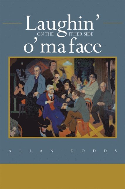 Allan Dodds - Laughin' on the Ither Side O' Ma Face, E-bok. Tillgänglighet: Lägg i varukorg