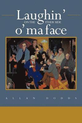 Allan Dodds - Laughin' on the Ither Side O' Ma Face, Häftad. Tillgänglighet: Lägg i varukorg