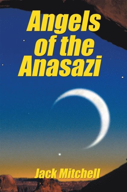 Jack Mitchell - Angels of the Anasazi, E-bok