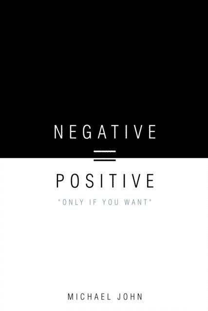 Michael John - Negative = Positive, E-bok