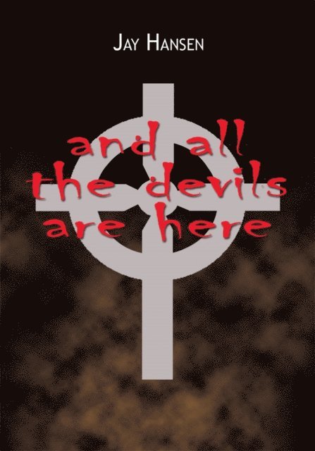 Jay Hansen - And All the Devils Are Here, E-bok
