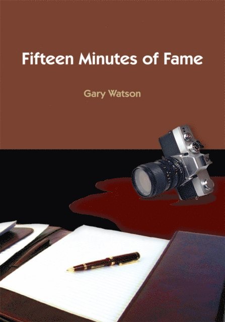 Gary Watson - Fifteen Minutes of Fame, E-bok