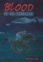 Don Wright - Blood on the Bluegrass, Inbunden. Tillgänglighet: Lägg i varukorg