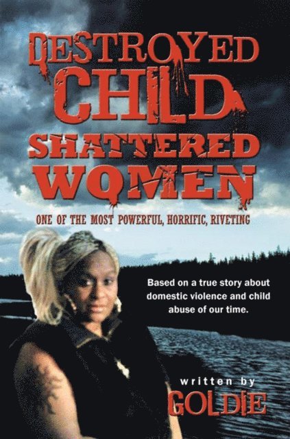 Goldie - Destroyed Child Shattered Women, E-bok