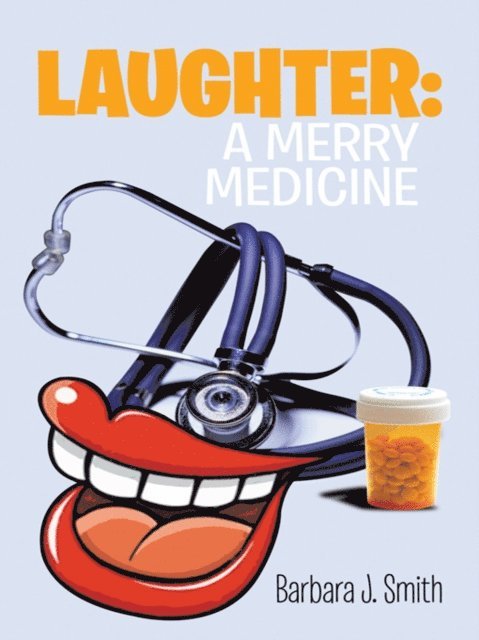 Barbara J. Smith - Laughter: a Merry Medicine, E-bok