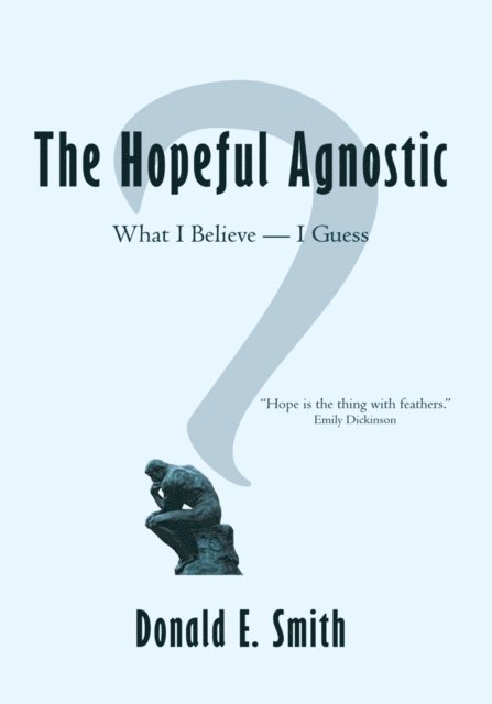 Donald E. Smith - Hopeful Agnostic, E-bok