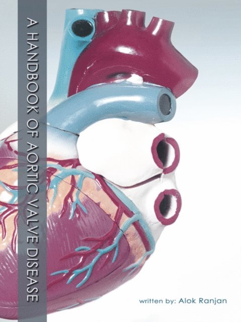 Alok Ranjan - Handbook of Aortic Valve Disease, E-bok
