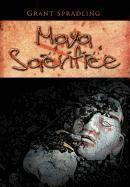 Grant Spradling - Maya Sacrifice, Inbunden