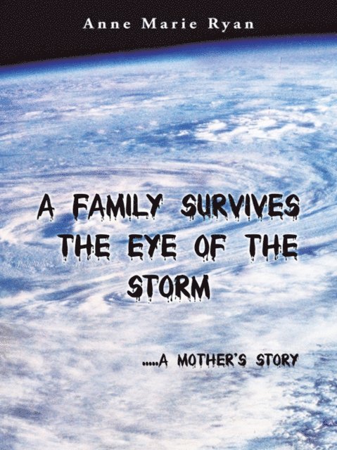 Anne Marie Ryan - Family Survives the Eye of the Storm, E-bok