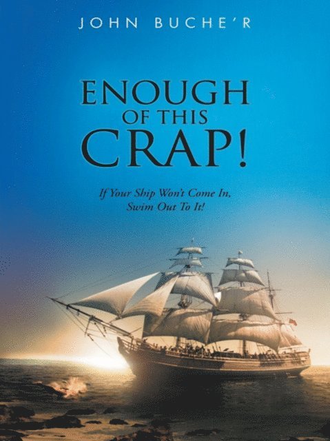 John Buche'r - Enough of This Crap!, E-bok