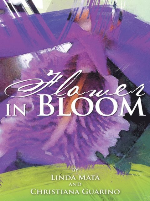 Linda Mata, Christiana Guarino - Flower in Bloom, E-bok. Tillgänglighet: Lägg i varukorg