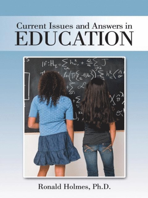 Ronald Holmes - Current Issues and Answers in Education, E-bok