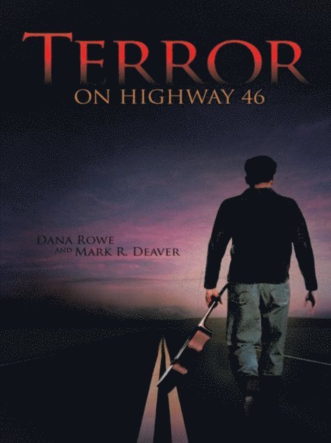Mark R. Deaver, Dana Rowe - Terror on Highway 46, E-bok
