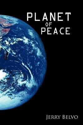 Jerry Belvo - Planet of Peace, Häftad. Tillgänglighet: Lägg i varukorg