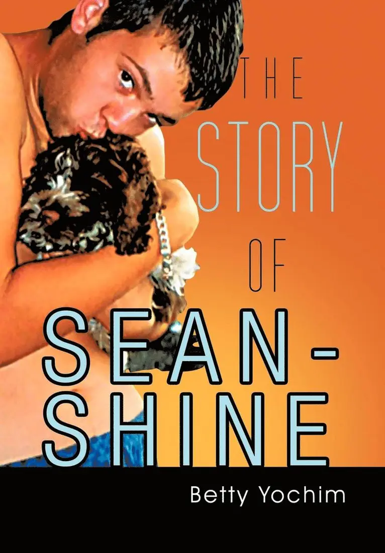 Betty Yochim - Story of Sean-Shine, Inbunden. Tillgänglighet: Lägg i varukorg