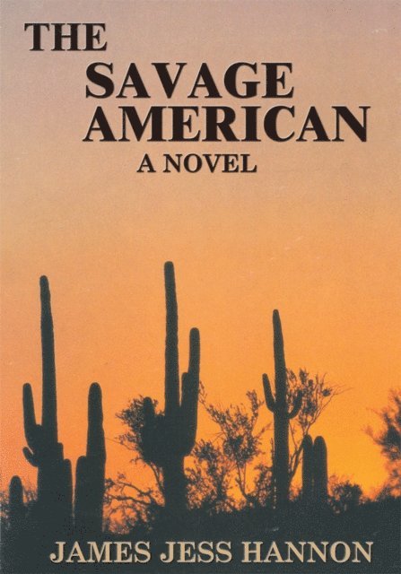 James Jess Hannon - Savage American, E-bok