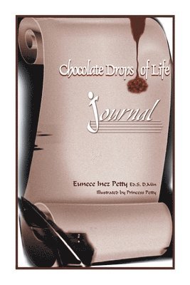 Eunece Inez Petty Ed S D Min - Chocolate Drops of Life, Häftad