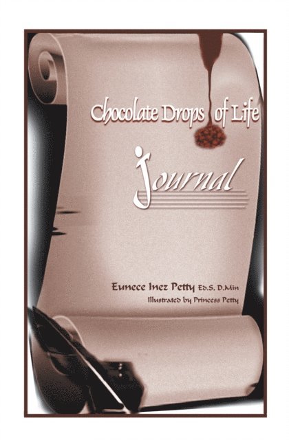Eunece Inez Petty Ed.S. D.Min. - Chocolate Drops of Life, E-bok