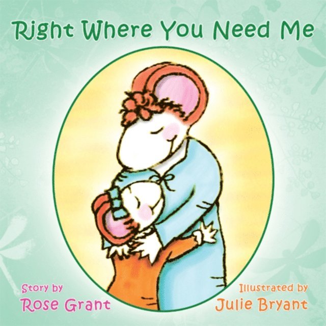 Rose Grant - Right Where You Need Me, E-bok