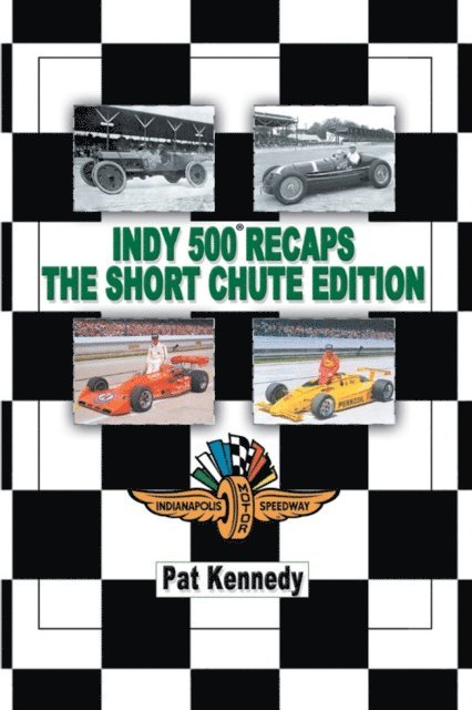 Indy 500 Recaps the Short Chute Edition